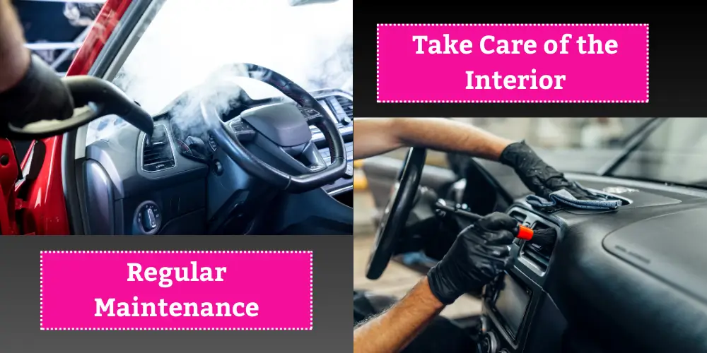 Car interior being cleaned and dashboard wiped with the text 'Regular Maintenance' and 'Take Care of the Interior.